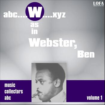 Ben Webster - W as in WEBSTER, Ben (Volume 1)