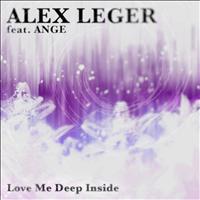 Alex Leger featuring Ange - Love Me Deep Inside