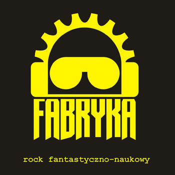 Fabryka - Rock fantastyczno - naukowy