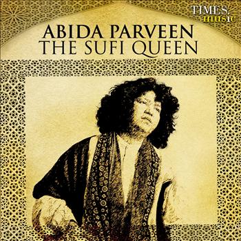 Abida Parveen - Abida Parveen - The Sufi Queen