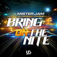Mister Jam - Bring On the Nite