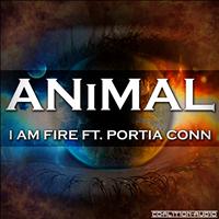 Animal - I Am Fire