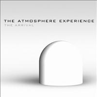 The Atmosphere Experience - The Arrival