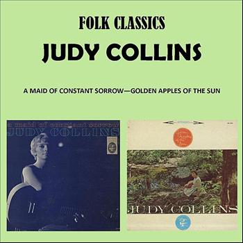 Judy Collins - Folk Classics - A Maid of Constant Sorrow - Golden Apples of the Sun