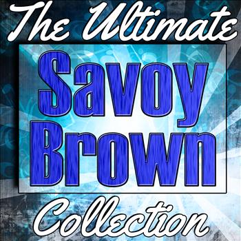 Savoy Brown - Savoy Brown: The Ultimate Collection (Live)