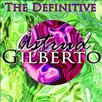 Astrud Gilberto - The Definitive Astrud Gilberto