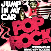 Brand New Rockers - Jump in My Car: Pop Rock