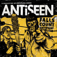 Antiseen - Falls Count Anywhere (a Collection of Wrestling Songs)