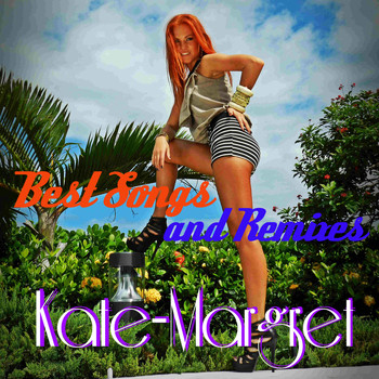 Kate-Margret / Kate-Margret - Best Songs and Remixes