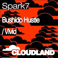 Spark7 - Bushido Hustle / Vivid
