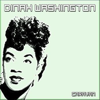 Dinah Washington - Caravan
