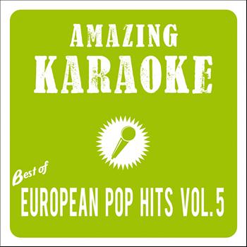 Amazing Karaoke - Best of European Pop Hits, Vol. 5 (Karaoke Version)