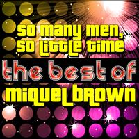 Miquel Brown - So Many Men, So Little Time - The Best of Miquel Brown