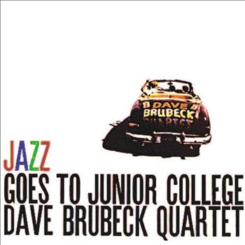 Dave Brubeck - Jazz Goes to Junior College (Remastered)