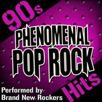 Brand New Rockers - Phenomenal Pop Rock Hits: 90s (Explicit)