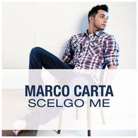 Marco Carta - Scelgo Me