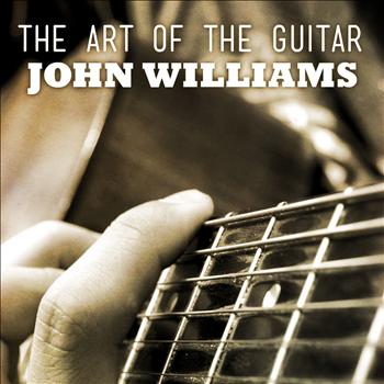 John Williams - The Art of the Guitar