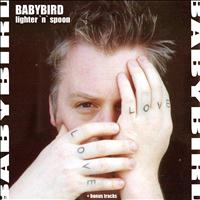 Babybird - Lighter 'n' Spoon