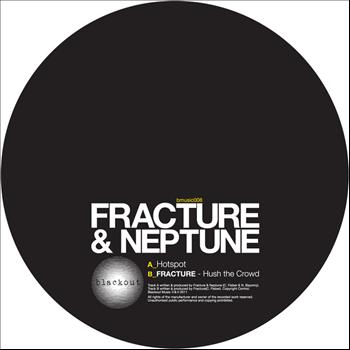 Fracture, Neptune - Hotspot / Hush the Crowd