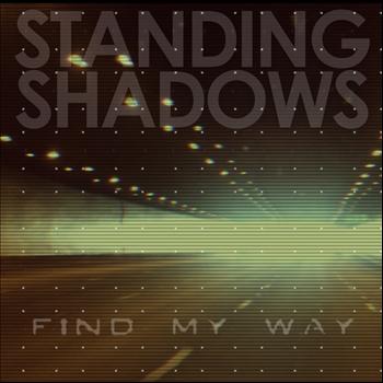 Standing Shadows - Find My Way