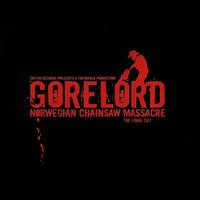 Gorelord - Norwegian Chainsaw Massacre (Explicit)