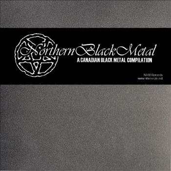 Various Artists - Northern Black Metal (A Canadian Black Metal Compilation)