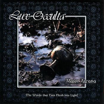 Lux Occulta - Maior Arcana (The Words That Turn Flesh Into Light)