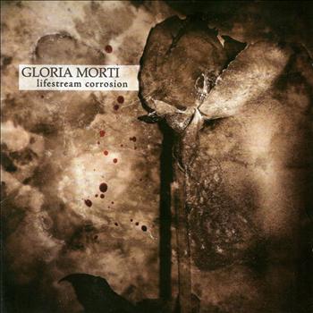 Gloria Morti - Lifestream Corrosion