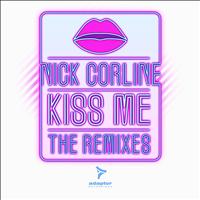 Nick Corline - Kiss Me (The Remixes)