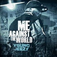 Young Jeezy - Me Against the World