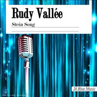 Rudy Vallee - Rudy Vallée: Stein Song