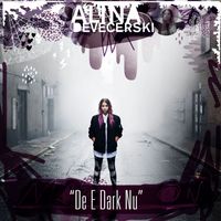 Alina Devecerski - De e dark nu