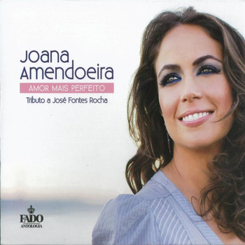 Joana Amendoeira - Amor Mais Perfeito