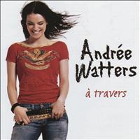 Andrée Watters - À travers