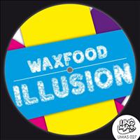 Waxfood - Illusion
