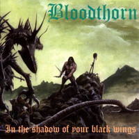 Bloodthorn - In the Shadow of Your Black Wings