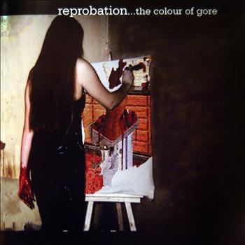 Reprobation - ‚Ä¶The Colour of Gore (Explicit)