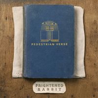 Frightened Rabbit - Pedestrian Verse (Explicit)