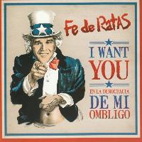 Fe de Ratas - I Want You - En la Democracia de mi Ombligo