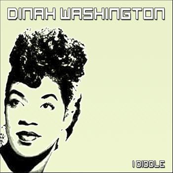 Dinah Washington - I Diddle