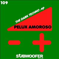Pelux Amoroso - The Dark Techno