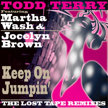 Todd Terry - Keep On Jumpin' (The Lost Tape Remixes)