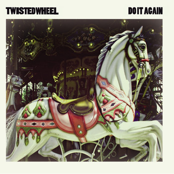 Twisted Wheel - Do It Again