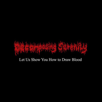Decomposing Serenity - Let Us Show You How to Draw Blood (Explicit)