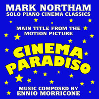 Mark Northam - CINEMA PARADISO-Main Title for Solo Piano (From the Motion Picture score to "Cinema Paradiso")