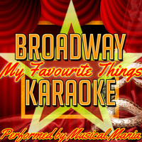 Musical Mania - My Favourite Things: Broadway Karaoke
