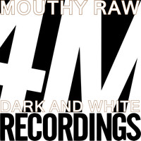 Mouthy Raw - Dark and White