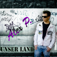 Alex P. - Unser Land