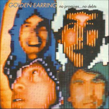 Golden Earring - No promises, No Debts