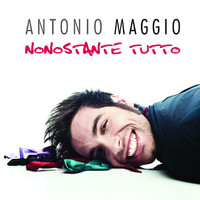 Antonio Maggio - Nonostante Tutto